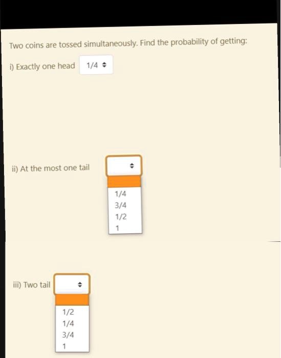 Solved Two Coins Are Tossed Simultaneously Find The Probability Of Getting Exactly One Head 1 Solved Two Coins Are Tossed Simultaneously Find The Probability Of Getting Exactly One Head 1