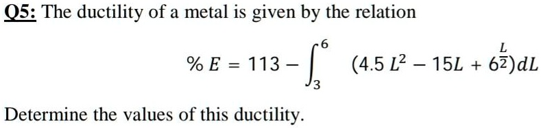 SOLVED: The ductility of a metal is given by the relation %E = 113(4.5L ...
