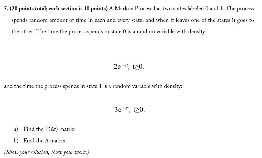 SOLVED: 5.(20 points total; each section is 10 points) A Markov Process ...