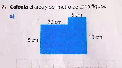 SOLVED: Calculate the area and perimeter of each figure. cm 7.5 cm 10 cm cm