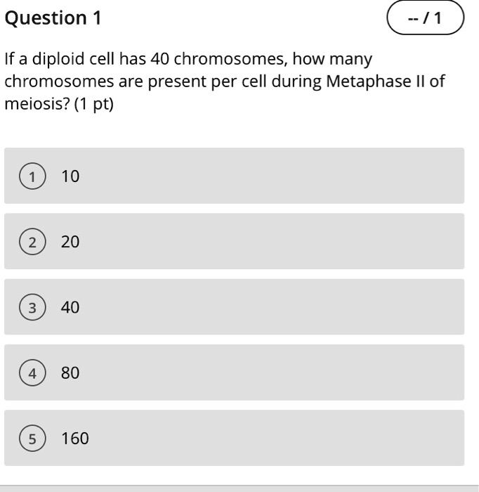 SOLVED Question 1 If a diploid cell has 40 chromosomes, how many