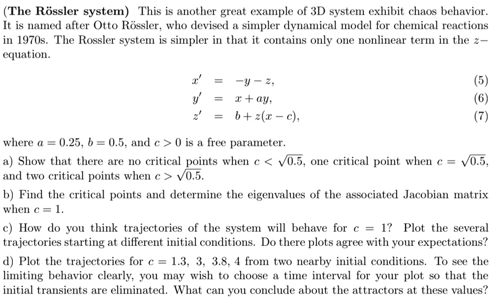 SOLVED (The Rossler system) This is another great example of 3D system