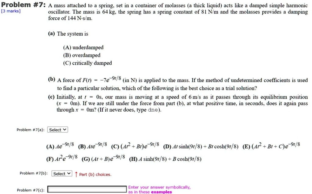 problem 7 a mass attached to a spring set in container of molasses a ...