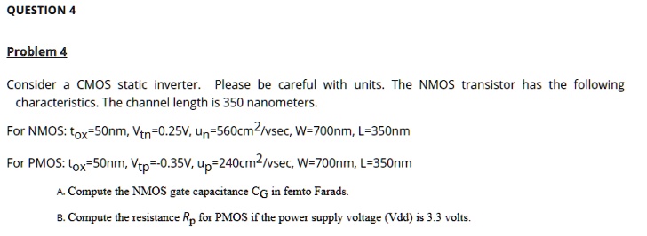 SOLVED: Problem 4 Consider a CMOS static inverter. Please be careful ... image.