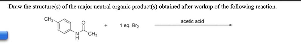 SOLVED: Draw the structure(s) of the major neutral organic product(s ...