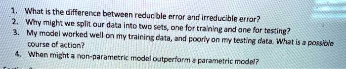 SOLVED: What is the difference between reducible Why might we split our ...