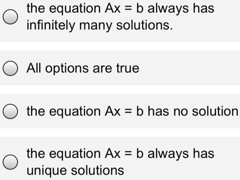 SOLVED: The Equation Ax B Always Has Infinitely Many Solutions. All ...