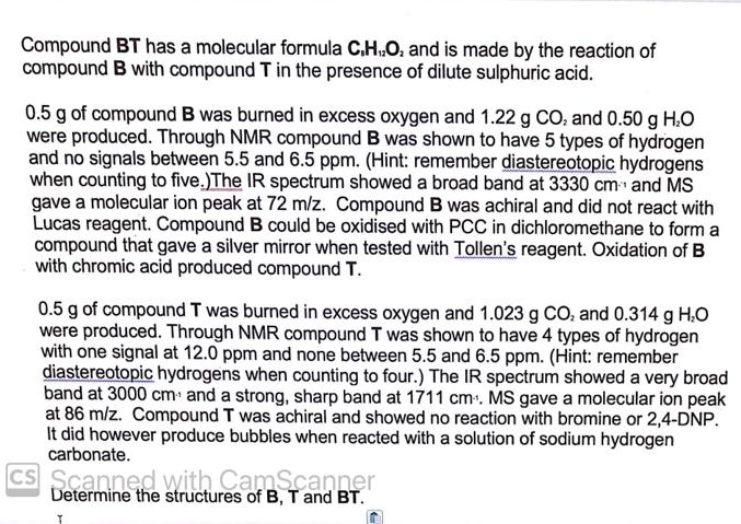 Compound T compound bt has a molecular formula c ho and is made by the reaction of ...