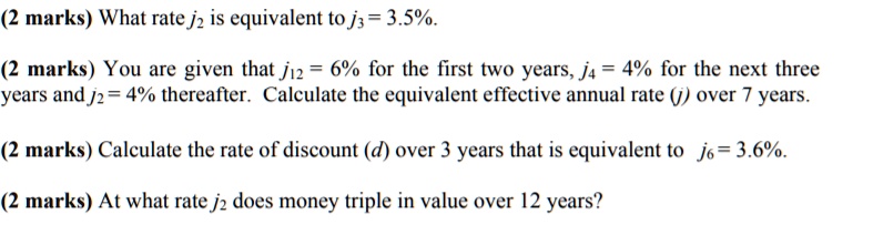 SOLVED: (2 marks) What rate j2 is equivalent to j3 = 3.5%? (2 marks ...