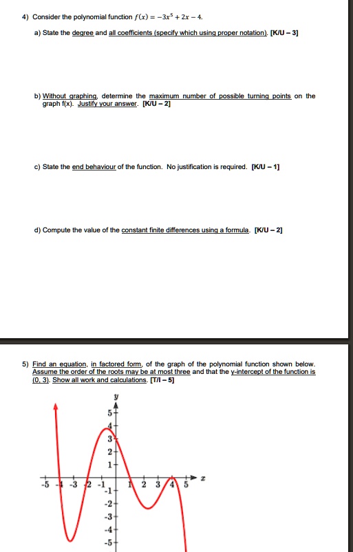 SOLVED: Consider the polynomial function f(x)=-3x^(5)+2x-4. a) State ...