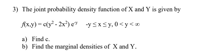 3 the joint probability density function of x and y is given by flxy cy ...