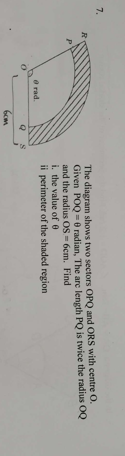 SOLVED: 7. The diagram shows two sectors OPQ and ORS with centre O ...