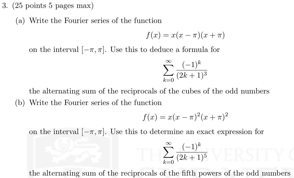 SOLVED:3 (25 points 5 pages max) Write the Fourier series of the ...