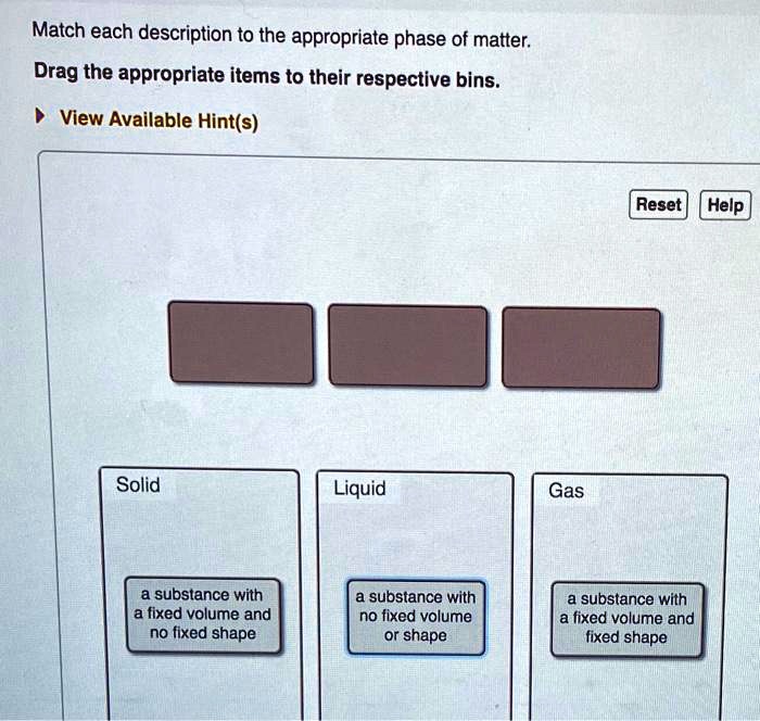 SOLVED Match each description to the appropriate phase of matter Drag