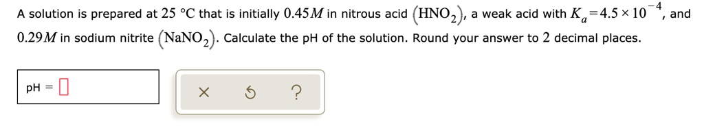 SOLVED: A solution is prepared at 25 *C that is initially 0.45M in ...