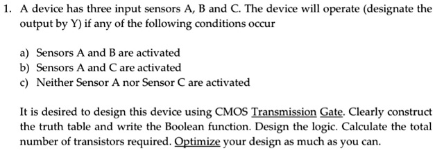 SOLVED: A Device Has Three Input Sensors A, B, And C. The Device Will ...