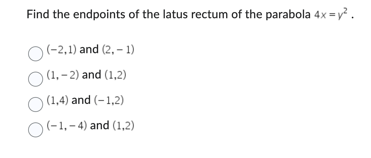 SOLVED Find the endpoints of the latus rectum of the parabola 4 x=y^2