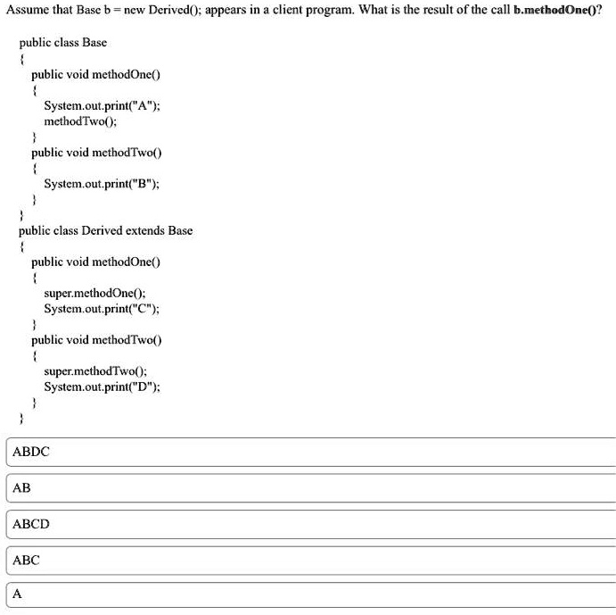 Assume that Base b = new Derived(); appears in a client program. What ...