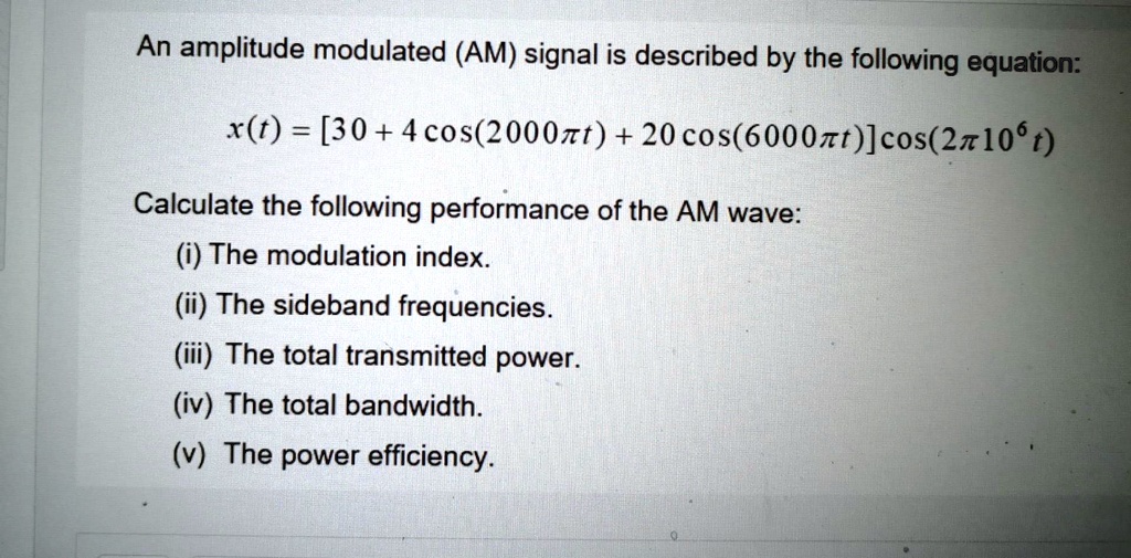 an amplitude modulated am signal is described by the following equation ...