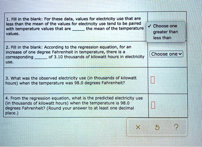 1 fill in the blank for these data values for electricity use that are less than the mean of the values for electricity use tend to be paired with temperature values that are the mean of the 20023