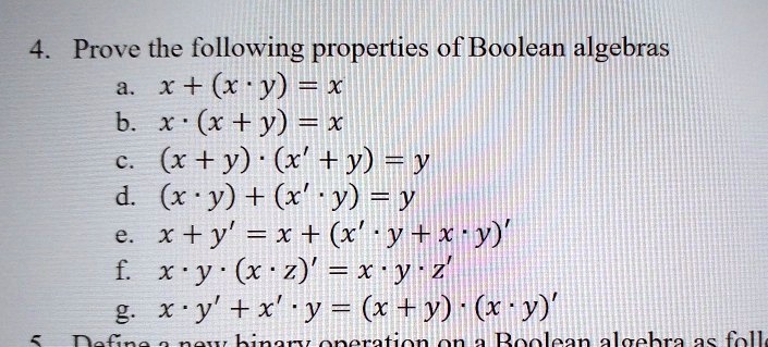 Solved Prove The Following Properties Of Boolean Algebras A X Xy X B X X Y X