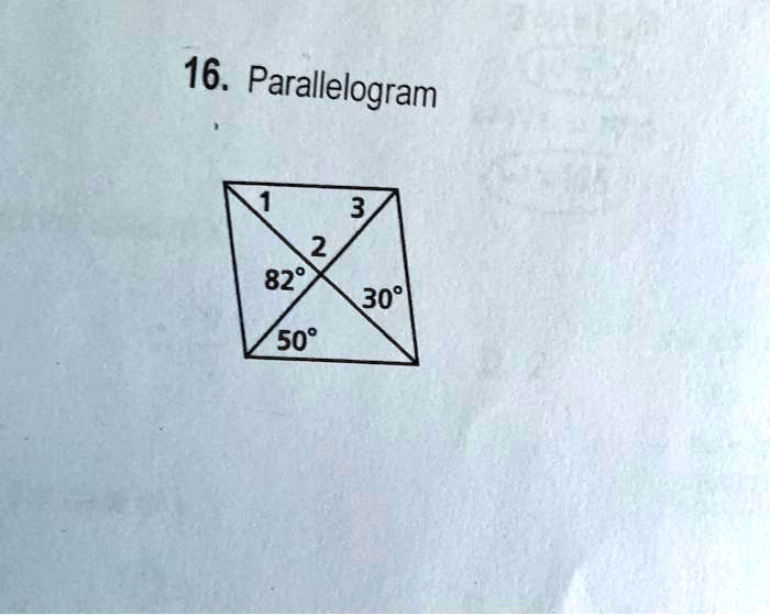 16. Parallelogram
1 3
2
82° 30°
50°