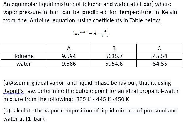 Solved: An Liquid Mixture Of Toluene And Water At ( 1 Bar) Where Vapor 