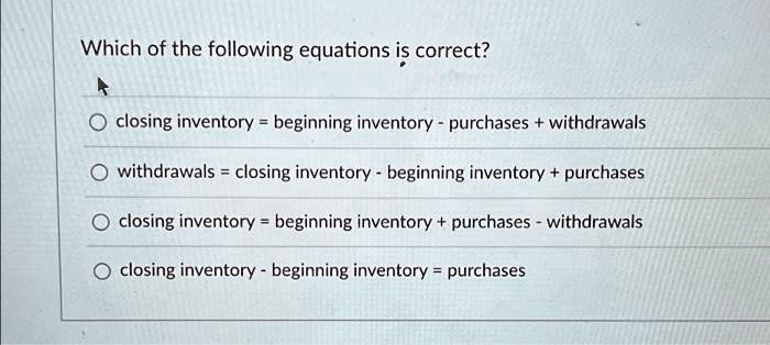SOLVED: Which of the following equations is correct? O closing ...