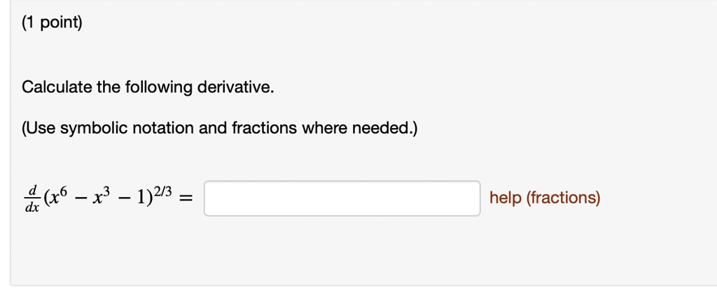 SOLVED: (1 point) Calculate the following derivative. (Use symbolic ...