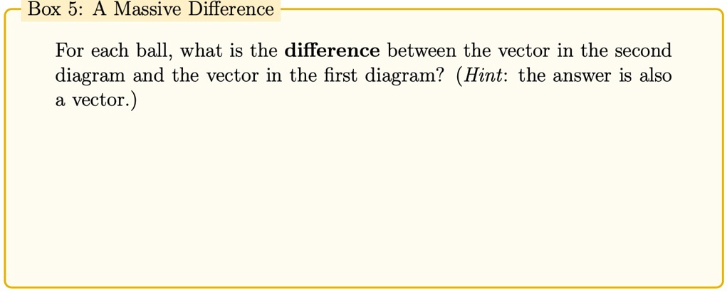 SOLVED: 'Box 5: A Massive Difference For each ball, what is the ...