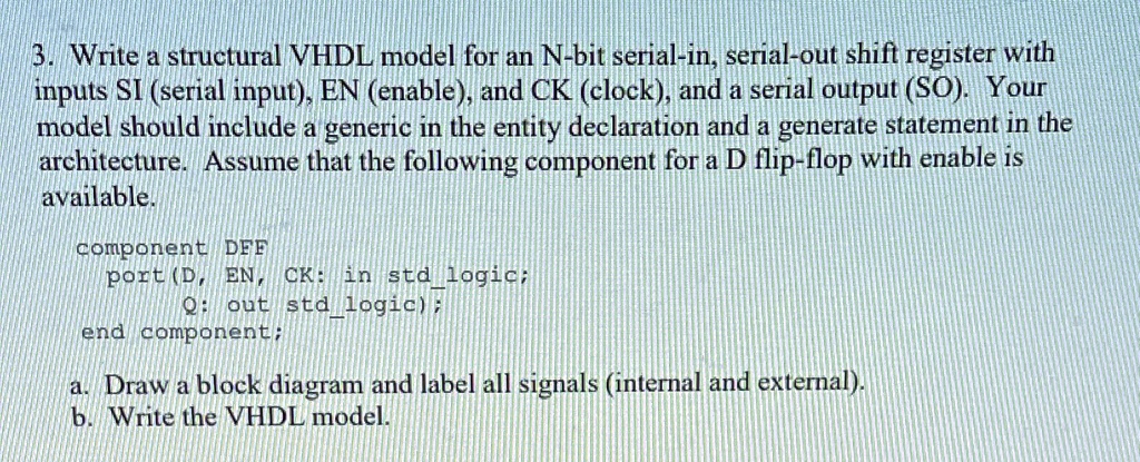 SOLVED: Write a structural VHDL model for an N-bit serial-in, serial ...