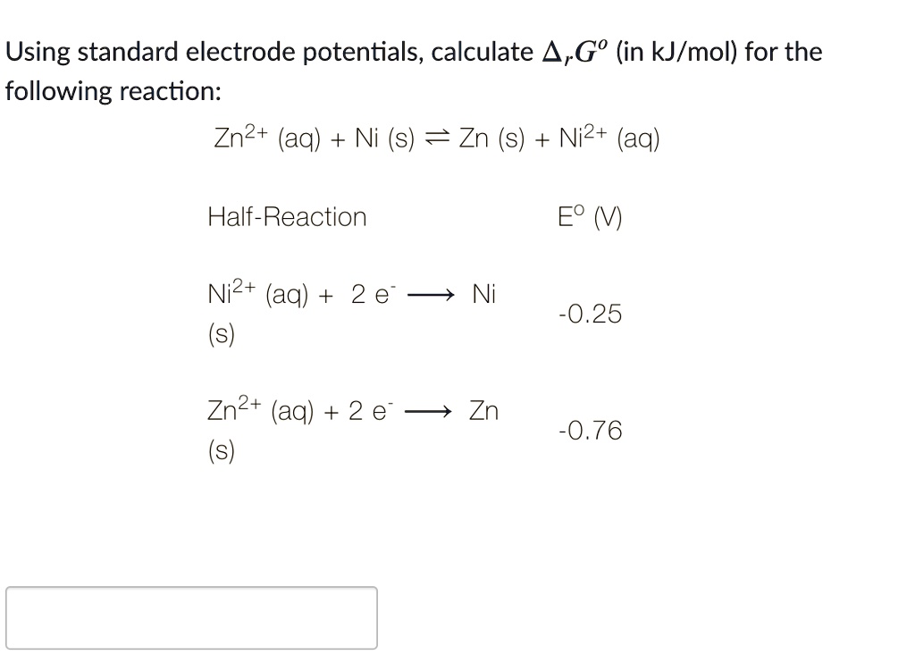 SOLVED Using standard electrode potentials, calculate 4,G" (in kJ/mol