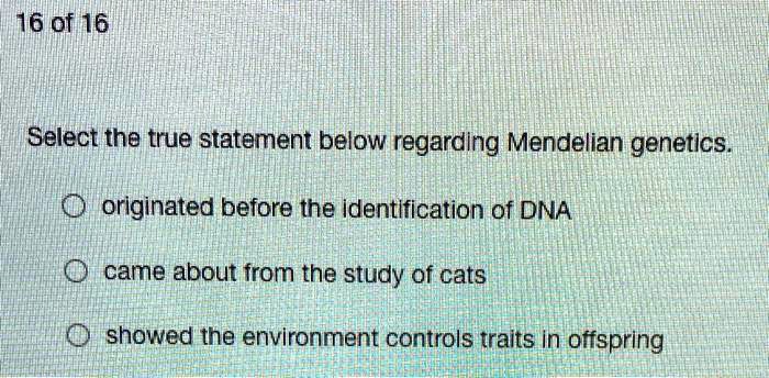 Select The True Statement Below Regarding Mendelian Genetics.