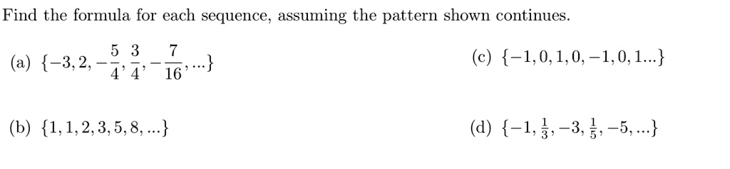 SOLVED: Find the formula for each sequence, assuming the pattern shown ...