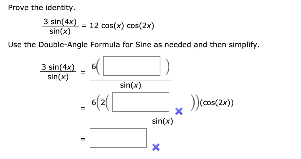 SOLVED: Prove the identity. 3 sin(4x) sin(x) 12 cos(x) cos(2x) Use the ...