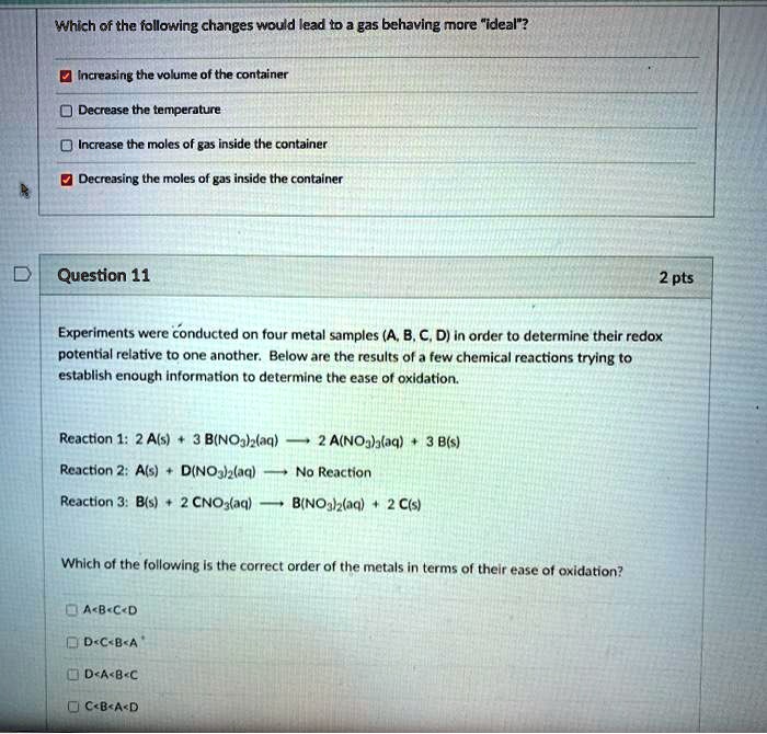 which cf the following changes would lead to gas behaving more ideal ...