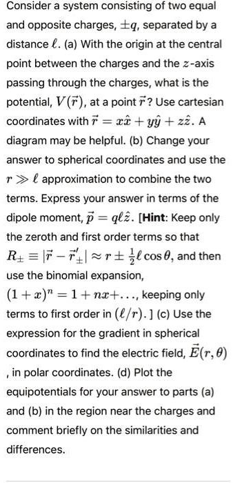 SOLVED: Consider a system consisting of two equal and opposite charges ...