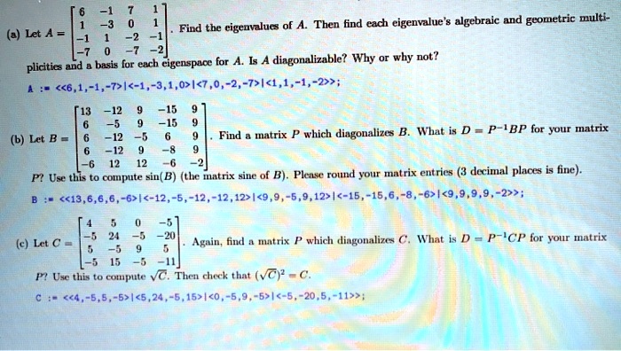 Then find each eigenvalue's algebraic and geometric multiplicity. Find ...