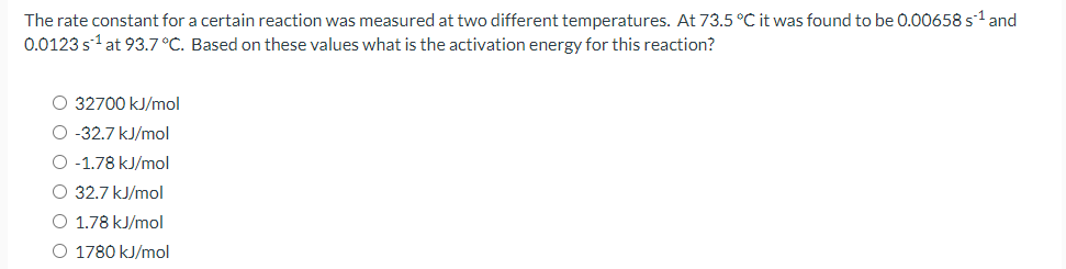 The rate constant for a certain reaction was measured at two...