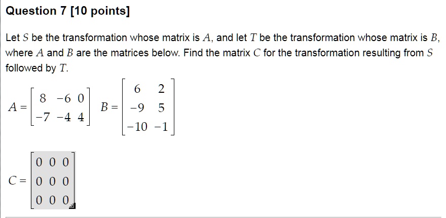 SOLVED:Question 7 [10 Points] Let S Be The Transformation Whose Matrix ...