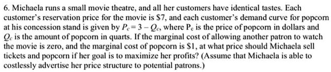 [GET ANSWER] 6. Michaela runs a small movie theatre, and all her ...