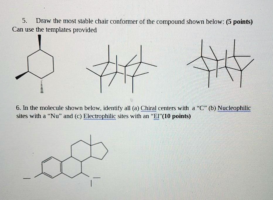 SOLVED 5. Draw the most stable chair conformer of the compound shown