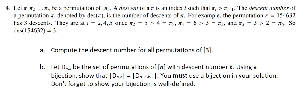 SOLVED: Let 2, ..., n, be a permutation of [n]. A descent of a ...