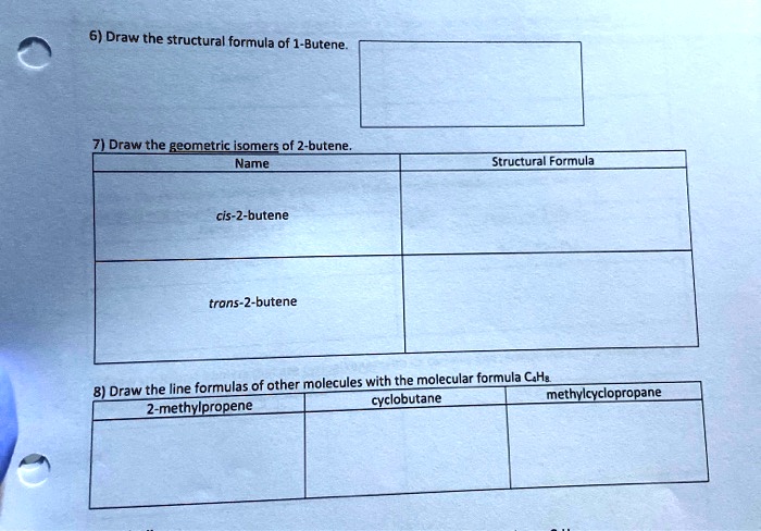 6) Draw the structural formula of 1-Butene. 7) Draw the geometric ...