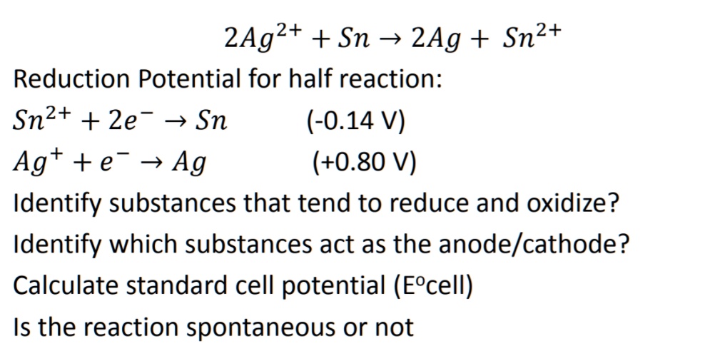 SOLVED: 2Ag2+ + Sn 2Ag + Sn2+ Reduction Potential for half reaction