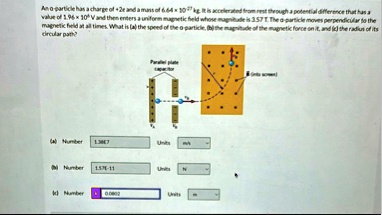 an alpha particle has a charge of 2e and a mass of 664 times 10 27 kg it is accelerated from rest through a potential difference that has a value of 196 times 103 v and then enters a uniform 21137