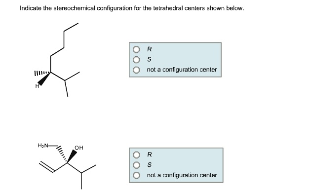 SOLVED: Indicate the stereochemical configuration for the tetrahedral