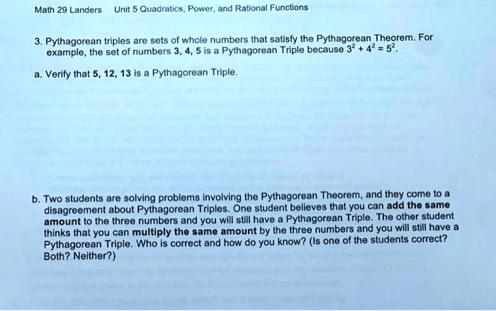 Solved Malh 29 Landers Unit 5 Quadralics Power And Ralionol Functlons 3 Pythagorean Triples Are Sets Of Whole Numbers That Salisfy The Pythagorean Theorem For Example Ihe Sot Of Numbers 4 5 Is A