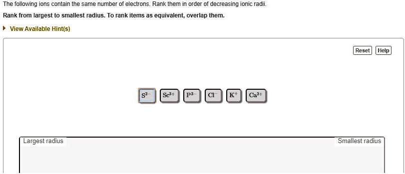 SOLVED: The following ions contain the same number oi electrons Rank