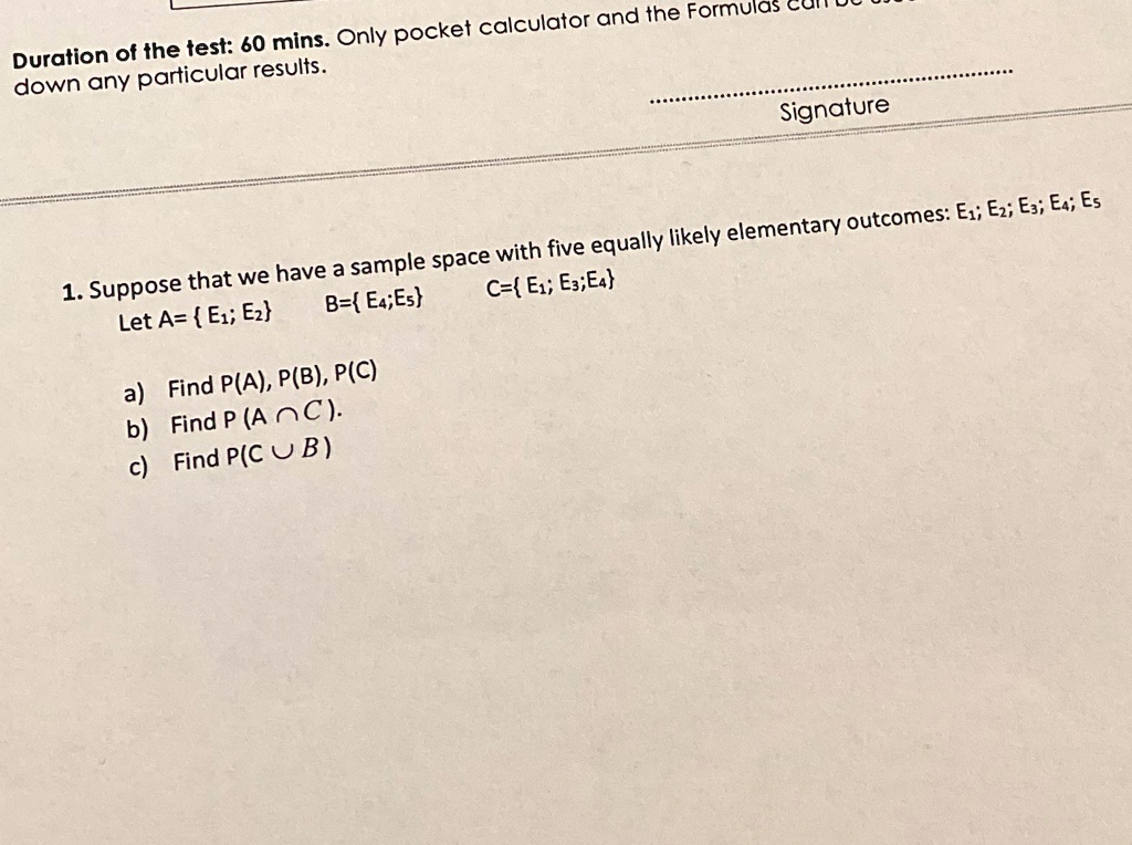 duration of the test 60 mins only pocket calculator and the formulas down any particular results signature 1 suppose that we have a sample space with five equally likely elementary outcomes  80423